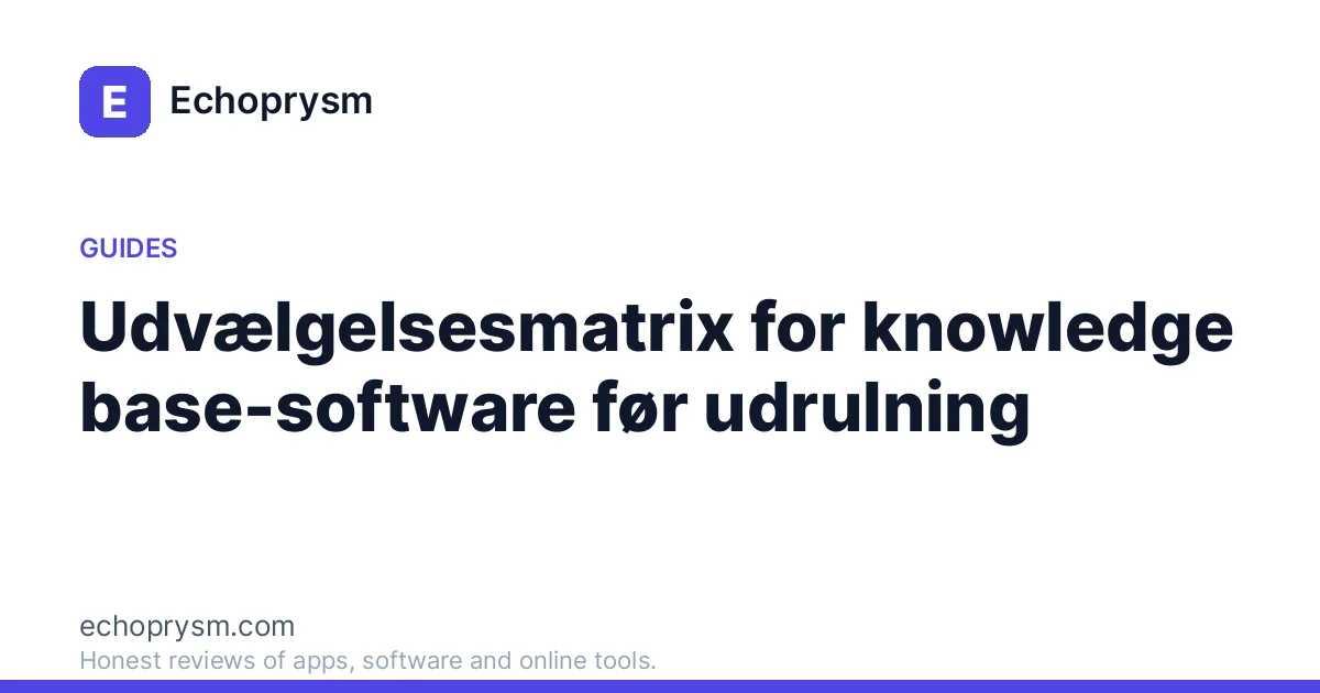 Udvælgelsesmatrix for knowledge base-software før udrulning