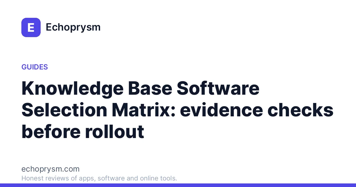 Knowledge Base Software Selection Matrix: evidence checks before rollout