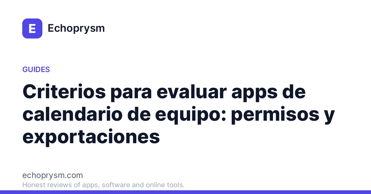 Criterios para evaluar apps de calendario de equipo: permisos y exportaciones