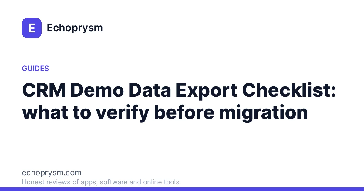 CRM Demo Data Export Checklist: what to verify before migration