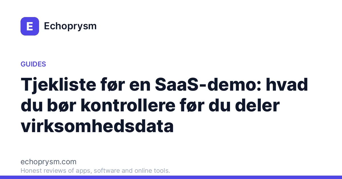Tjekliste før en SaaS-demo: hvad du bør kontrollere før du deler virksomhedsdata