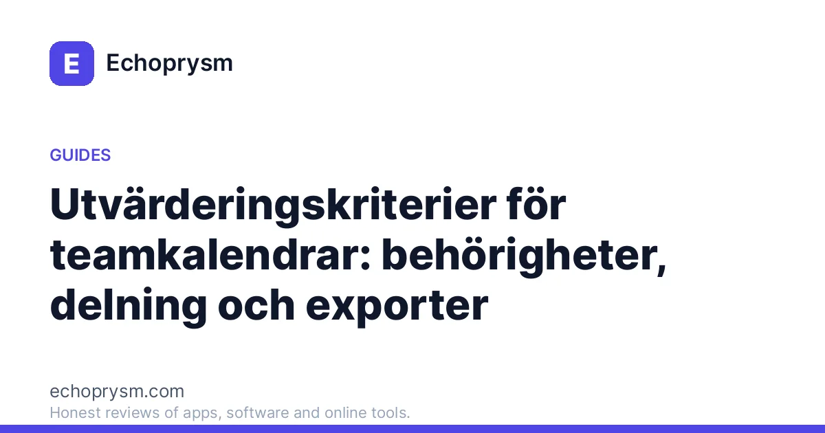 Utvärderingskriterier för teamkalendrar: behörigheter, delning och exporter