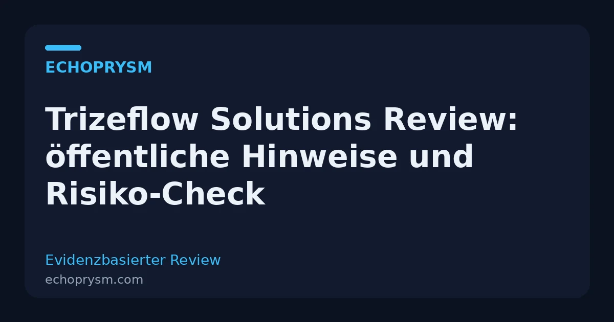 Trizeflow Solutions Bewertung: öffentliche Hinweise und Risiko-Check