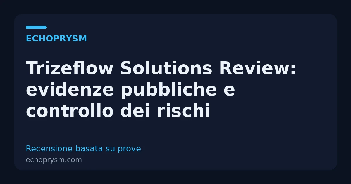 Recensione Trizeflow Solutions: evidenze pubbliche e controllo dei rischi